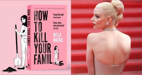 Η Άνια Τέιλορ-Τζόι πρωταγωνιστεί στο «How to Kill Your Family» του Netflix